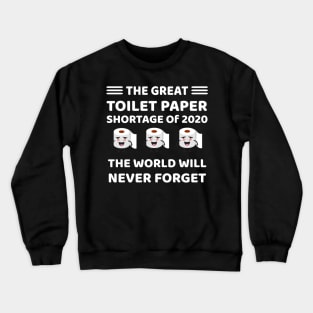 The Great Toilet Paper Shortage Of 2020 Crewneck Sweatshirt